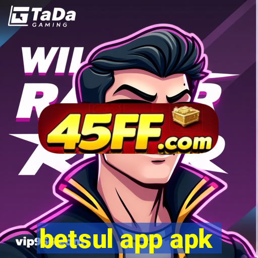 betsul app apk